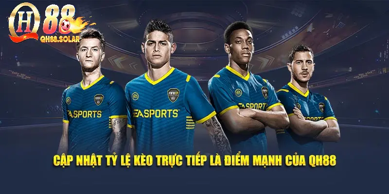 Cập nhật tỷ lệ kèo trực tiếp là điểm mạnh của QH88