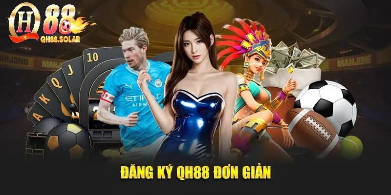 Đăng ký QH88 đơn giản