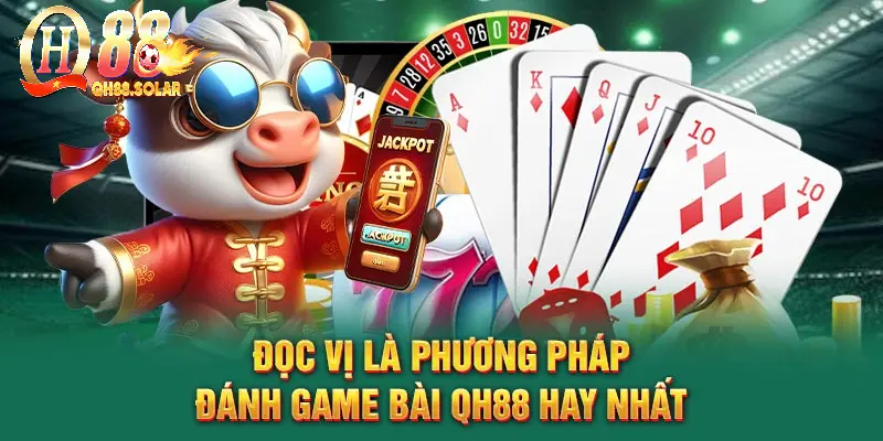Đọc vị là phương pháp đánh game bài QH88 hay nhất