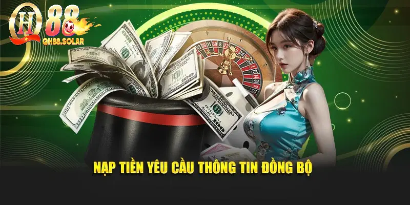 Nạp tiền yêu cầu thông tin đồng bộ
