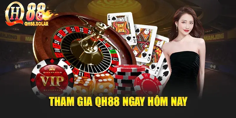 Tham gia QH88 ngay hôm nay